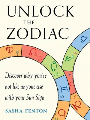 Odhaľte zverokruh: Objavte, prečo nie ste ako ostatní so svojím slnečným znamením - Unlock the Zodiac: Discover Why You're Not Like Anyone Else with Your Sun Sign