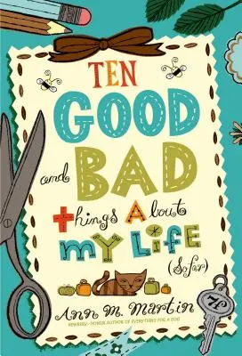 Desať dobrých a zlých vecí v mojom živote (doteraz) - Ten Good and Bad Things about My Life (So Far)