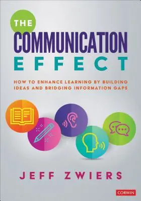 The Communication Effect: How to Enhance Learning by Building Ideas and Bridging Information Gap - The Communication Effect: How to Enhance Learning by Building Ideas and Bridging Information Gaps