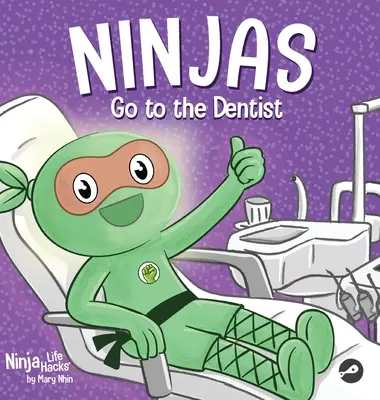 Nindžovia idú k zubárovi: Rýmovaná detská kniha o prekonávaní bežných strachov zo zubov - Ninjas Go to the Dentist: A Rhyming Children's Book About Overcoming Common Dental Fears