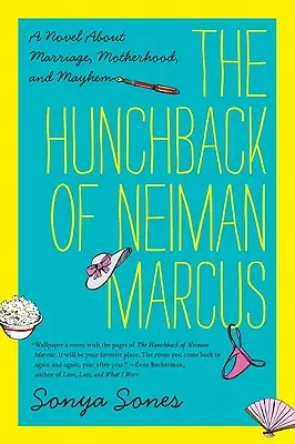 Hrbáč z Neiman Marcus: Román o manželstve, materstve a chaose - The Hunchback of Neiman Marcus: A Novel about Marriage, Motherhood, and Mayhem