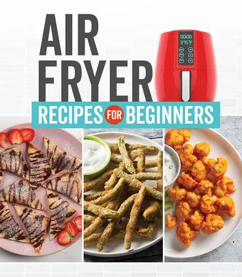 Recepty pre začiatočníkov vo fritéze na vzduchu - Air Fryer Recipes for Beginners