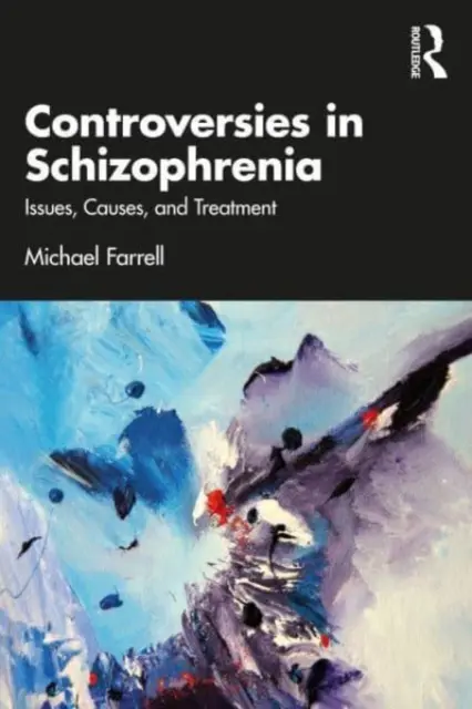 Kontroverzie v schizofrénii: problémy, príčiny a liečba - Controversies in Schizophrenia: Issues, Causes, and Treatment