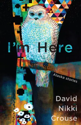 Som tu: Príbehy z Aljašky - I'm Here: Alaska Stories