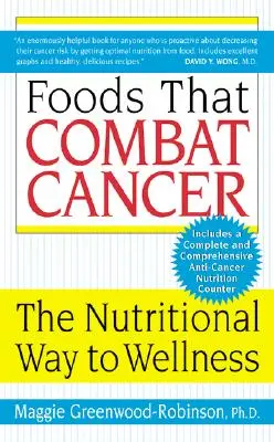 Potraviny, ktoré bojujú proti rakovine: Výživová cesta k zdraviu - Foods That Combat Cancer: The Nutritional Way to Wellness