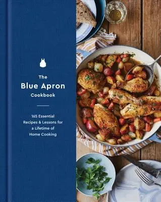 The Blue Apron Cookbook (Modrá kuchárska kniha): Kuchařka: 165 základných receptov a lekcií pre celoživotné domáce varenie - The Blue Apron Cookbook: 165 Essential Recipes and Lessons for a Lifetime of Home Cooking