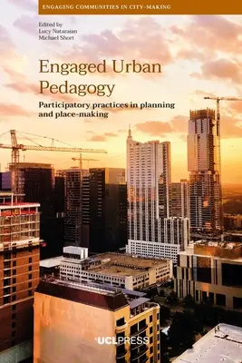 Angažovaná mestská pedagogika: Participatívne postupy v plánovaní a tvorbe miesta - Engaged Urban Pedagogy: Participatory practices in planning and place-making
