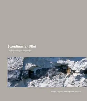 Škandinávsky kremeň: Archeologická perspektíva - Scandinavian Flint: An Archaeological Perspective