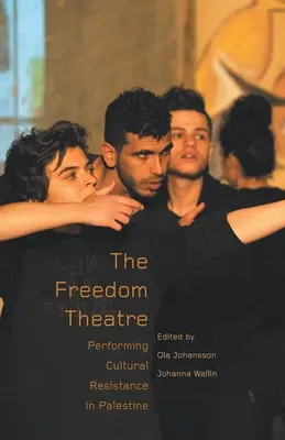 Divadlo slobody: Performancia kultúrneho odporu v Palestíne - The Freedom Theatre: Performing Cultural Resistance in Palestine