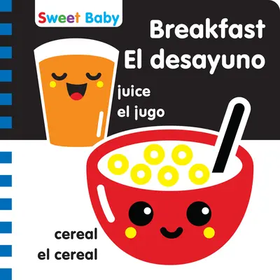 Sladká detská séria Raňajky 6x6 Dvojjazyčná: Vysokokontrastný úvod do stolovania - Sweet Baby Series Breakfast 6x6 Bilingual: A High Contrast Introduction to Mealtime