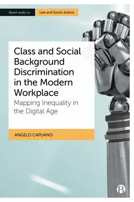 Diskriminácia na základe triedneho a sociálneho pôvodu na modernom pracovisku: Pracovné právo v súčasnej dobe: mapovanie nerovnosti v digitálnom veku - Class and Social Background Discrimination in the Modern Workplace: Mapping Inequality in the Digital Age