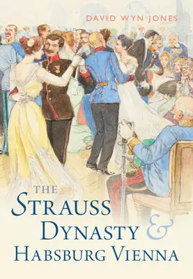 Dynastia Straussovcov a habsburská Viedeň - The Strauss Dynasty and Habsburg Vienna