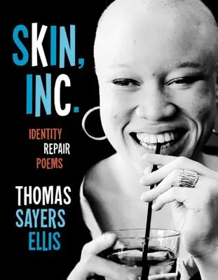 Skin, Inc: Básne na opravu identity - Skin, Inc.: Identity Repair Poems