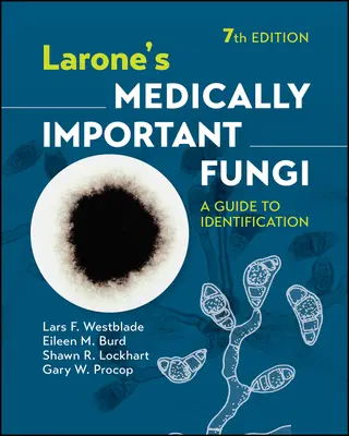Laronove lekársky významné huby: Príručka na identifikáciu - Larone's Medically Important Fungi: A Guide to Identification