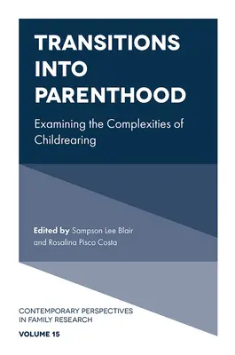 Prechody do rodičovstva: Prechod do rodičovstva: skúmanie zložitostí výchovy detí - Transitions Into Parenthood: Examining the Complexities of Childrearing