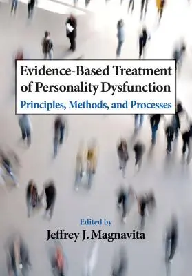 Liečba osobnostných dysfunkcií založená na dôkazoch: Princípy, metódy a postupy - Evidence-Based Treatment of Personality Dysfunction: Principles, Methods, and Processes
