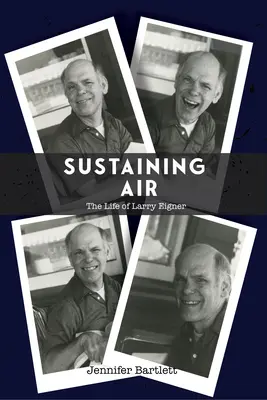 Udržiavanie vzduchu: Život Larryho Eignera - Sustaining Air: The Life of Larry Eigner