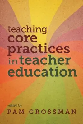 Vyučovanie základných postupov vo vzdelávaní učiteľov - Teaching Core Practices in Teacher Education