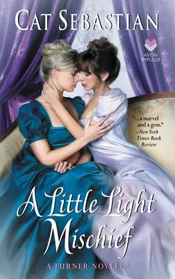 Malá ľahká neplecha: Turnerova novela - A Little Light Mischief: A Turner Novella
