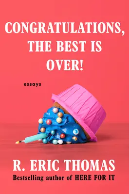 Gratulujeme, to najlepšie je za nami!: Eseje - Congratulations, the Best Is Over!: Essays