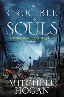 Téglik duší: Prvá kniha série Sorcery Ascendant - A Crucible of Souls: Book One of the Sorcery Ascendant Sequence