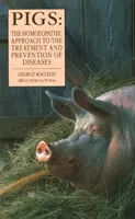 Ošípané - Homoeopatický prístup k liečbe a prevencii chorôb - Pigs - The Homoeopathic Approach to the Treatment and Prevention of Diseases