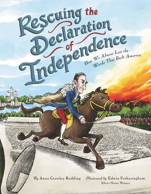 Záchrana Deklarácie nezávislosti: Ako sme takmer stratili slová, ktoré vybudovali Ameriku - Rescuing the Declaration of Independence: How We Almost Lost the Words That Built America