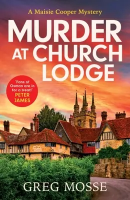 Vražda v Church Lodge: Prvý diel absolútne strhujúcej novej série útulných kriminálnych príbehov z malej dediny - Murder at Church Lodge: The First in an Absolutely Gripping New Small Village Cosy Crime Series