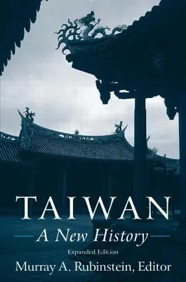 Taiwan: Nové dejiny: Nové dejiny - Taiwan: A New History: A New History