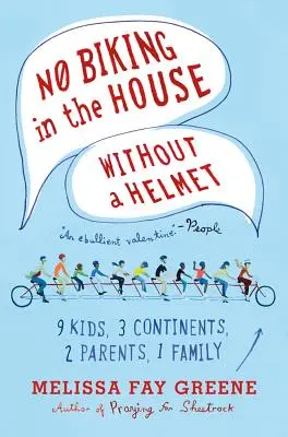 Žiadne bicyklovanie v dome bez prilby: 9 detí, 3 kontinenty, 2 rodičia, 1 rodina - No Biking in the House Without a Helmet: 9 Kids, 3 Continents, 2 Parents, 1 Family