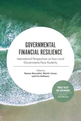 Finančná odolnosť verejnej správy: Medzinárodné pohľady na to, ako miestne samosprávy čelia úsporám - Governmental Financial Resilience: International Perspectives on How Local Governments Face Austerity