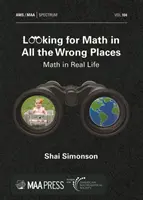 Hľadanie matematiky na nesprávnych miestach - Matematika v reálnom živote - Looking for Math in All the Wrong Places - Math in Real Life