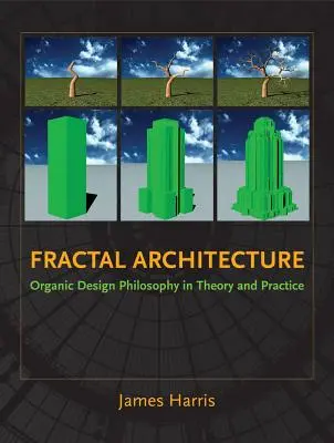 Fraktálna architektúra: Filozofia organického dizajnu v teórii a praxi - Fractal Architecture: Organic Design Philosophy in Theory and Practice
