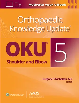 Ortopedické poznatky Update(r) Shoulder and Elbow 5: Print + eBook - Orthopaedic Knowledge Update(r) Shoulder and Elbow 5: Print + eBook
