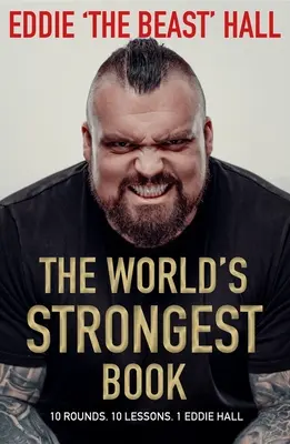 Najsilnejšia kniha na svete: Desať rán. Desať lekcií. Jeden Eddie Hall - The World's Strongest Book: Ten Rounds. Ten Lessons. One Eddie Hall