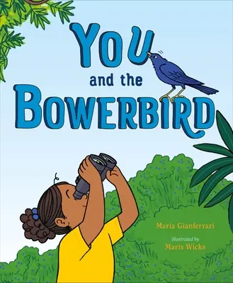 Ty a vták Bowerbird - You and the Bowerbird