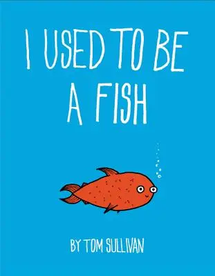 Býval som rybou - I Used to Be a Fish