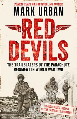 Červení diabli: Priekopníci paradesantných jednotiek v druhej svetovej vojne - Red Devils: The Trailblazers of the Paras in World War Two
