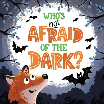Kto sa nebojí tmy? Knižka s polstrovanými doskami: Kto sa bojí strachu? - Who's Not Afraid of the Dark?: Padded Board Book