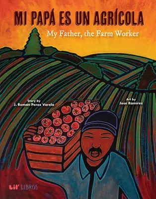 Mi Pap Es Un Agrcola / Môj otec je poľnohospodársky robotník - Mi Pap Es Un Agrcola / My Father, the Farm Worker