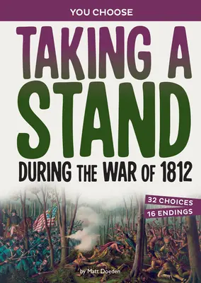 Ako sa postaviť počas vojny v roku 1812: A History Seeking Adventure: A History Seeking Adventure - Taking a Stand During the War of 1812: A History Seeking Adventure