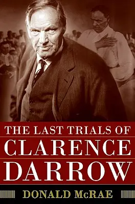 Posledné súdne procesy Clarenca Darrowa - The Last Trials of Clarence Darrow