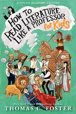 Ako čítať literatúru ako profesor: Pre deti - How to Read Literature Like a Professor: For Kids