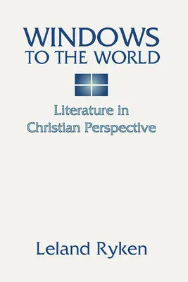Okná do sveta: Literatúra v kresťanskej perspektíve: - Windows to the World: Literature in Christian Perspective: