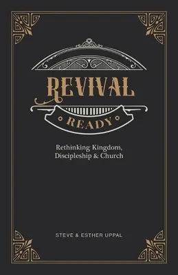 Oživenie pripravené: Premýšľanie o kráľovstve, učeníctve a cirkvi - Revival Ready: Rethinking Kingdom, Discipleship & Church