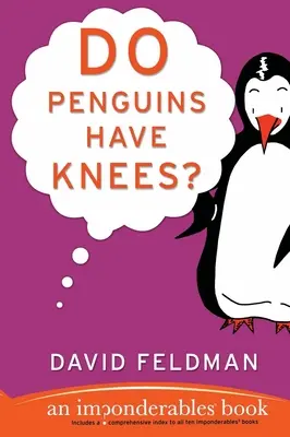 Majú tučniaky kolená? Kniha o neznámých veciach - Do Penguins Have Knees?: An Imponderables Book