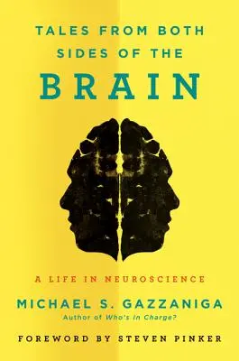 Príbehy z oboch strán mozgu: Život v neurovede - Tales from Both Sides of the Brain: A Life in Neuroscience