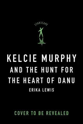 Kelcie Murphyová a honba za srdcom Danu - Kelcie Murphy and the Hunt for the Heart of Danu