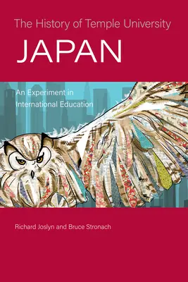 História Temple University Japonsko: Experiment v medzinárodnom vzdelávaní - The History of Temple University Japan: An Experiment in International Education