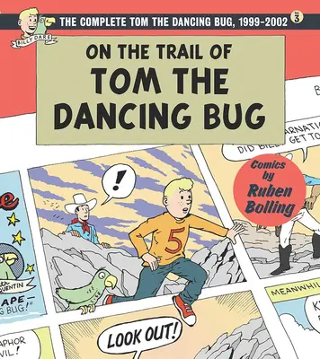 Po stopách tancujúceho chrobáka Toma: Kompletný Tom tancujúci chrobák, zv. 3 1999-2002 - On the Trail of Tom the Dancing Bug: The Complete Tom the Dancing Bug, Vol. 3 1999-2002